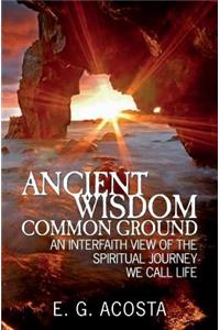 Ancient Wisdom - Common Ground