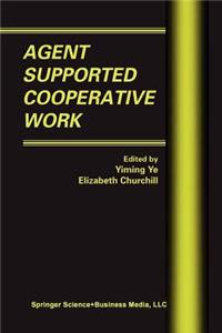 Agent Supported Cooperative Work