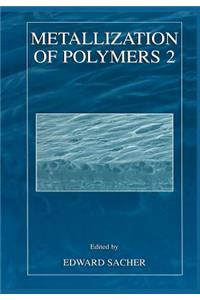 Metallization of Polymers 2