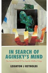 In Search of Aginsky's Mind: The Second Novel of the Seaville Wildfire Trilogy
