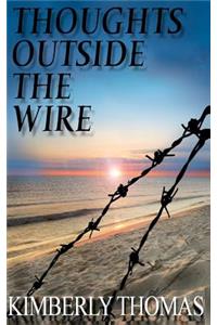 Thoughts Outside the Wire