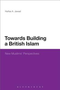 Towards Building a British Islam