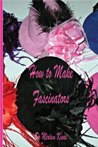 How to Make Fascinators