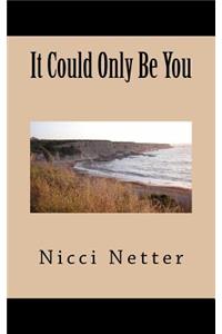 It Could Only Be You