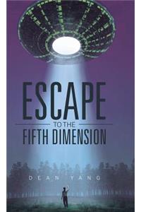 Escape to the Fifth Dimension