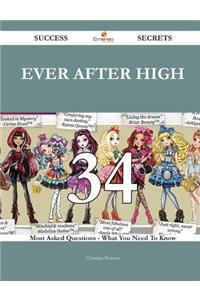 Ever After High 34 Success Secrets - 34 Most Asked Questions On Ever After High - What You Need To Know