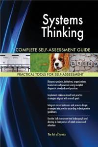 Systems Thinking Complete Self-Assessment Guide