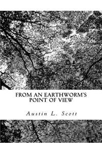 From an Earthworm's Point of View