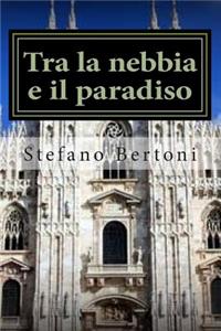 Tra La Nebbia E Il Paradiso