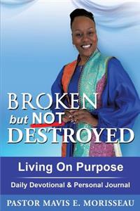 Broken but Not Destroyed