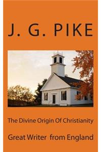 The Divine Origin Of Christianity