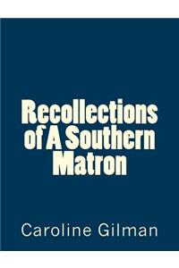 Recollections of A Southern Matron