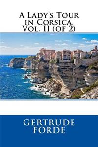 A Lady's Tour in Corsica, Vol. II (of 2)