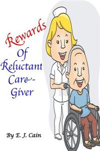 Rewards of a Reluctant Care-Giver