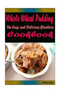 Whole Wheat Pudding