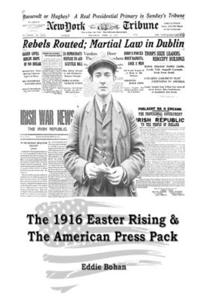 1916 Easter Rising & The American Press Pack