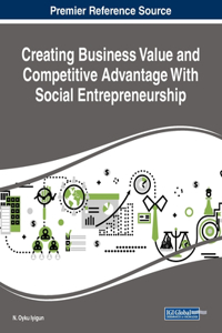 Creating Business Value and Competitive Advantage With Social Entrepreneurship