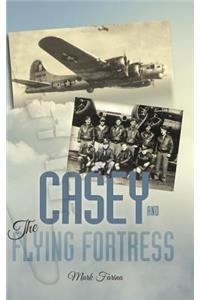 Casey & the Flying Fortress