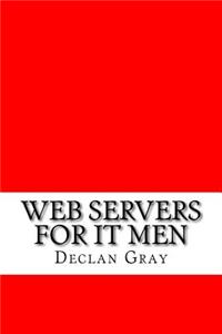 Web Servers for IT Men