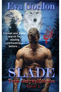 Slade, Team Greywolf Series, Book 1