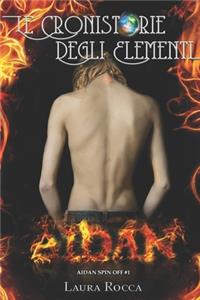 Aidan (Le Cronistorie degli Elementi - Spin-off Vol. 1)