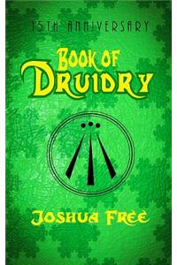 Book of Druidry: Wisdom of the Dragon Kings, Druids, Wizards & the Pheryllt