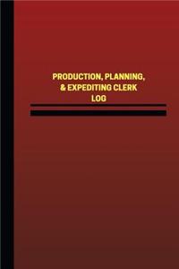 Production, Planning, & Expediting Clerk Log (Logbook, Journal - 124 pages, 6 x