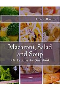 Macaroni, Salad and Soup: All Recipes in One Book