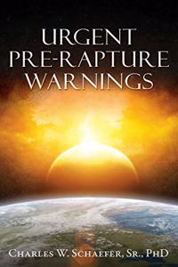 Urgent Pre-Rapture Warnings