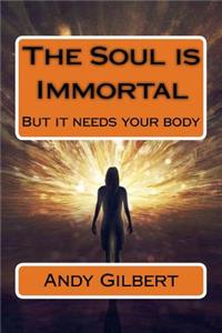Soul is Immortal: But it needs your body