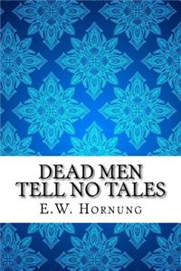 Dead Men Tell No Tales