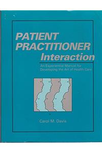 Patient Practitioner Interaction: An Experiential for Developing the Art of Health Care