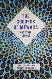 Goddess of Mtwara and Other Stories