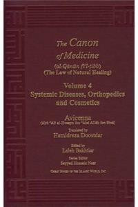 Canon of Medicine Vol. 4 Systemic Diseases, Orthopedics and Cosmetics