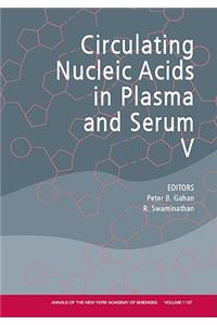 Annals of the New York Academy of Sciences, Circulating Nucleic Acids in Plasma and Serum V