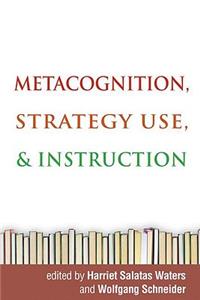 Metacognition, Strategy Use, and Instruction