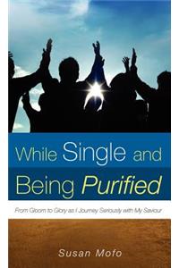 While Single and Being Purified