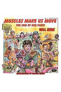 Muscles Make Us Move