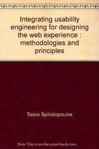 Integrating usability engineering for designing the web experience : methodologies and principles