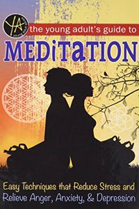 The Young Adult's Guide to Meditation