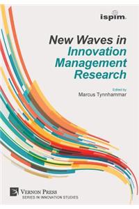 New Waves in Innovation Management Research (ISPIM Insights)