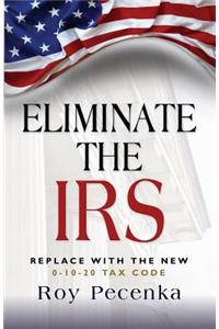 Eliminate the IRS