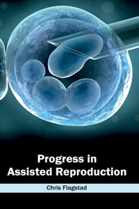 Progress in Assisted Reproduction