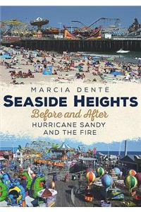 Seaside Heights Before and After Hurricane Sandy and the Fire Through Time