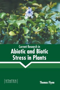 Current Research in Abiotic and Biotic Stress in Plants