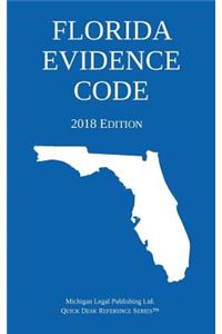 Florida Evidence Code; 2018 Edition