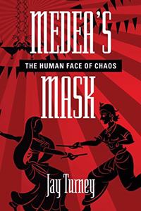 Medea's Mask: The Human Face of Chaos