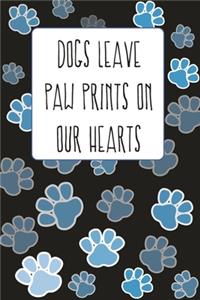 Dogs Leave Paw Prints On Our Hearts