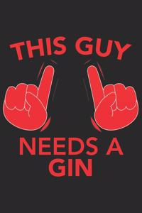 This Guy needs a GIN