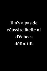 Il n'y a pas de réussite facile ni d'échecs définitifs